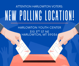 Poster with graphic of two hands casting ballots explaining that the new Harlowton polling location is at the Kiwanis Youth Center